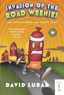 Invasion of the road weenies : and other warped and creepy tales