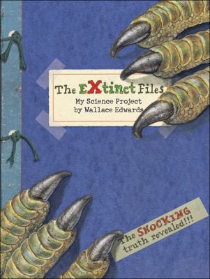 The extinct files : my science project
