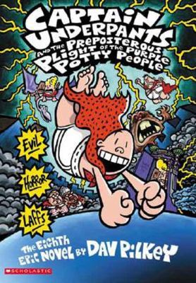 Captain Underpants and the preposterous plight of the purple potty people : the eighth epic novel