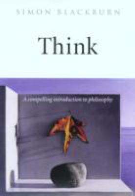 Think : a compelling introduction to philosophy