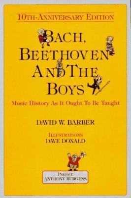 Bach, Beethoven and the boys : music history as it ought to be taught