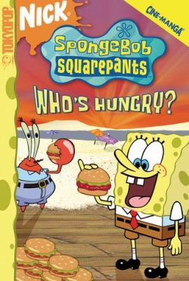 SpongeBob SquarePants : who's hungry?