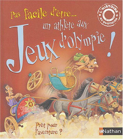 Pas facile d'être-- : un athlte aux jeux d'Olympie!