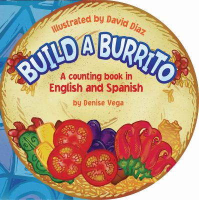Build a burrito : a counting book in English and Spanish