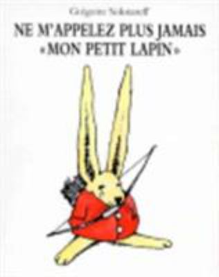 Ne m'appelez plus jamais "mon petit lapin"