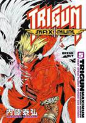 Trigun maximum. Vol. 5, Break out /