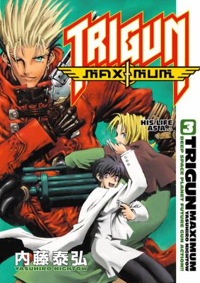 Trigun Maximum. Vol. 3, His life as a... /