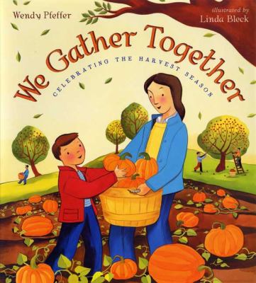 We gather together : celebrating the harvest season