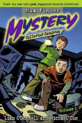 Max Finder mystery : collected casebook