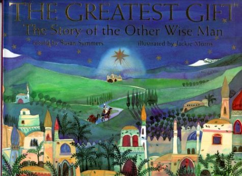 The greatest gift : the story of the other wise man