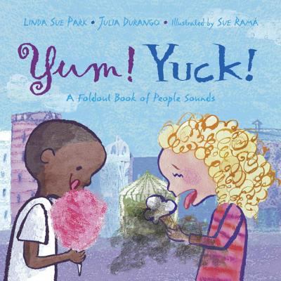 Yum! Yuck! : a foldout book of people sounds