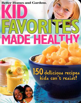 Kid favorites made healthy
