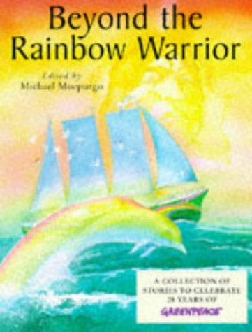 Beyond the Rainbow Warrior : a collection of stories to celebrate 25 years of Greenpeace