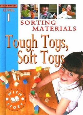 Sorting materials : tough toys, soft toys