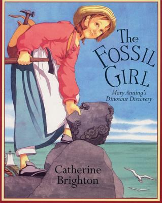 The fossil girl : Mary Anning's dinosaur discovery