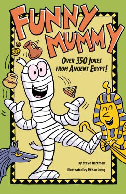 Funny mummy : over 350 jokes from Ancient Egypt