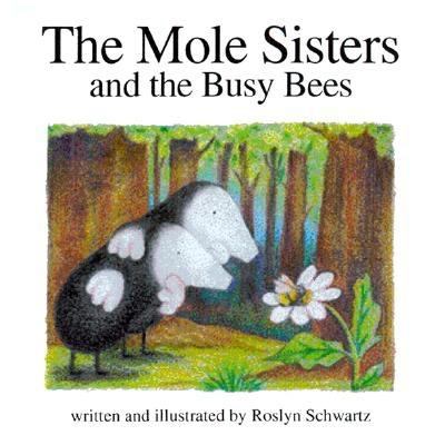 The mole sisters and the busy bees