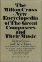 The Milton Cross new encyclopedia of the great composers and their music