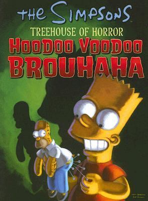 The Simpsons treehouse of horror : hoodoo, voodoo, brouhaha