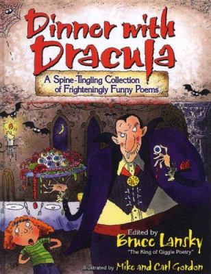 Dinner with dracula : a spine-tingling collection of frightening funny poems