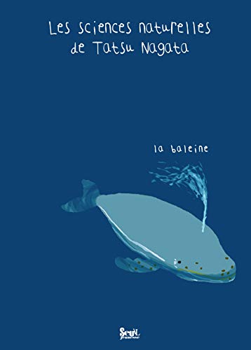 Les sciences naturelles de Tatsu Nagata. La baleine /