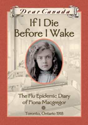 If I die before I wake : the flu epidemic diary of Fiona Macgregor