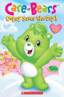 Care Bears : Oopsy saves the day!