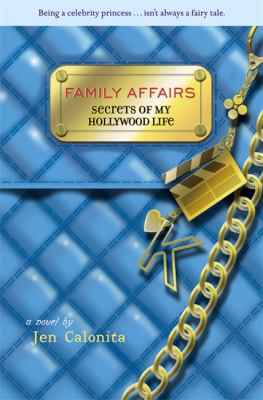 Secrets of my Hollywood life : family affairs : a novel