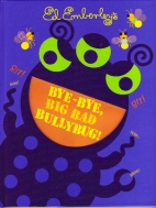 Ed Emberley's bye-bye, big bad bullybug!