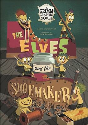 The elves and the shoemaker : a Grimm graphic novel