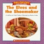 The elves and the shoemaker : a retelling/