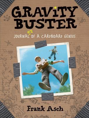 Gravity Buster : journal #2 of a cardboard genius