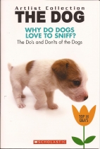 The dog : why do dogs love to sniff? : the do's and don'ts of the dogs