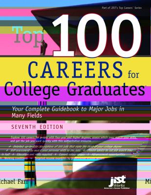 Top 100 careers for college graduates : your complete guidebook to major jobs in many fields