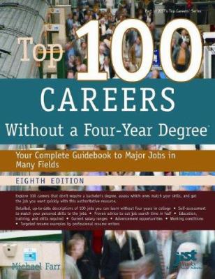 Top 100 careers without a four-year degree : your complete guidebook to major jobs in many fields