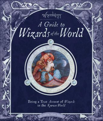 Wizardology : a guide to wizards of the world