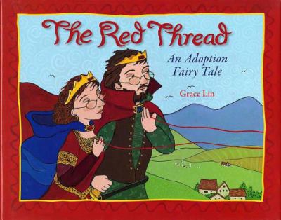 The red thread : an adoption fairy tale