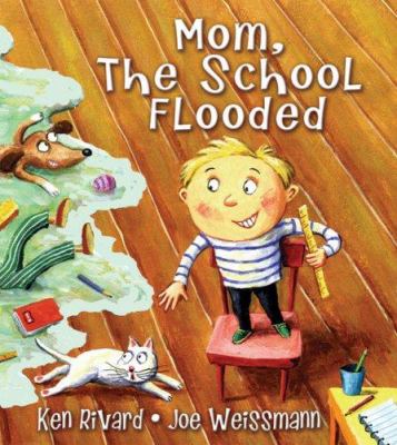Mom, the school flooded