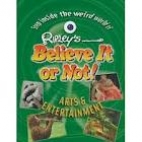 Ripley's believe it or not! Arts & entertainment /