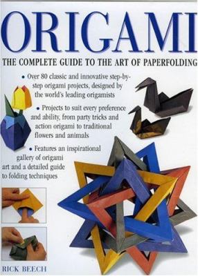 Origami : the complete guide to the art of paperfolding