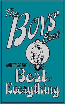 The boys' book : how to be the best at everything