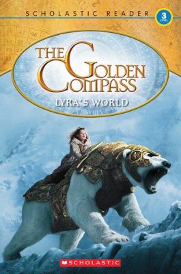 The golden compass : Lyra's world
