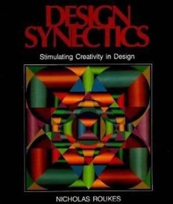 Design synectics : stimulating creativity in design