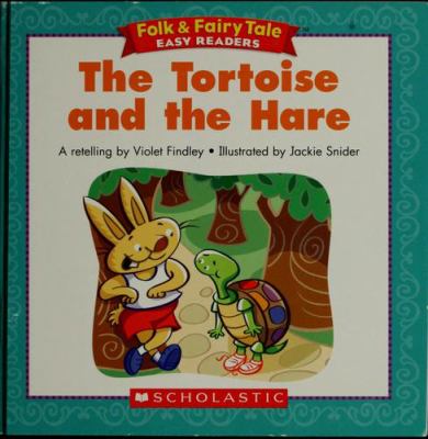 The tortoise and the hare : a retelling/