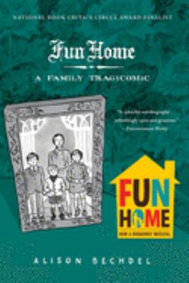 Fun home : a family tragicomic