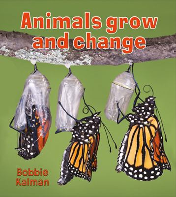 Animals grow and change