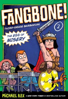 Fangbone! third-grade barbarian, 2, The egg of misery /
