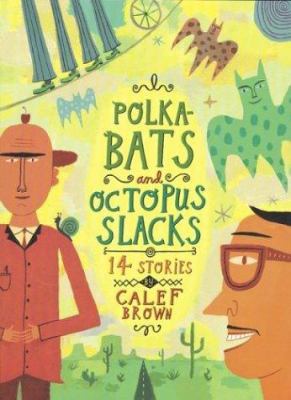 Polkabats and octopus slacks : 14 stories
