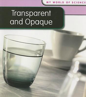 Transparent and opaque