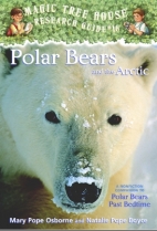 Polar bears and the Arctic : a nonfiction companion to polar bears past bedtime
